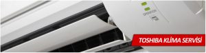 toshiba klima servisi